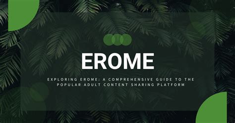 eronme|Understanding Erome: A Comprehensive Guide